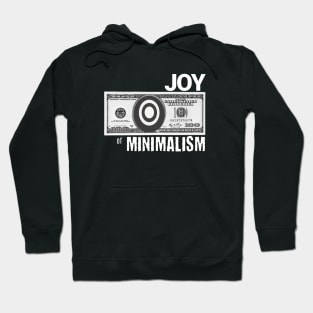 Joy of Minimalism money rules the world Hoodie